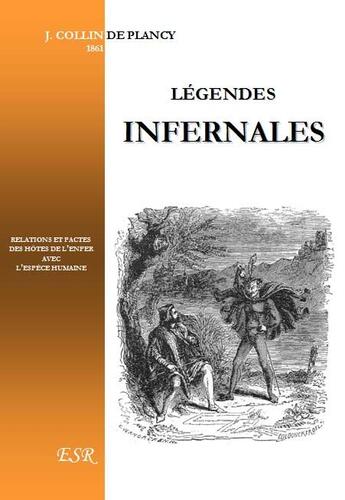 Couverture du livre « Légendes infernales, relations et pactes des hôtes de l'enfer avec l'espèce humaine » de J. Collin De Plancy aux éditions Saint-remi