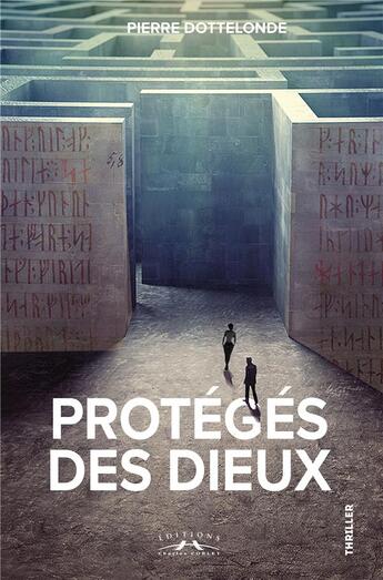 Couverture du livre « Protégés des dieux » de Pierre Dottelonde aux éditions Charles Corlet