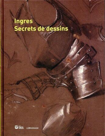 Couverture du livre « Ingres, secrets de dessins » de  aux éditions Le Passage