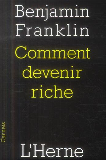 Couverture du livre « Comment devenir riche ? » de Benjamin Franklin aux éditions L'herne