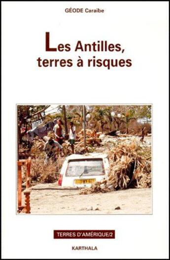 Couverture du livre « Terres d'Amérique t.2 ; les antilles, terres à risques » de Groupe De Recherche aux éditions Karthala