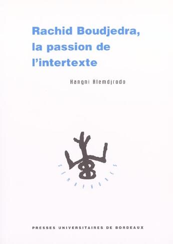 Couverture du livre « Rachid Boudjedra, la passion de l'intertexte » de Kangni Alemdjrodo aux éditions Pu De Bordeaux