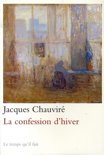 Couverture du livre « La confession d'hiver » de Jacques Chauvire aux éditions Le Temps Qu'il Fait