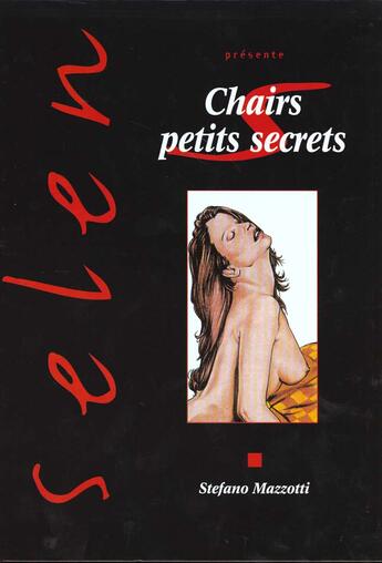 Couverture du livre « CHAIRS PETITS SECRETS » de Stefano Mazotti aux éditions Vents D'ouest