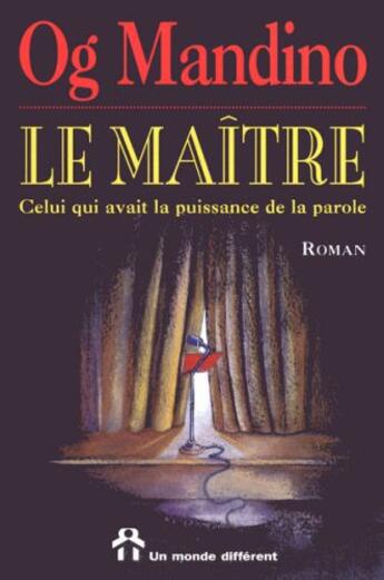 Couverture du livre « Le maitre - celui qui avait la puissance de la parole » de Og Mandino aux éditions Un Monde Different