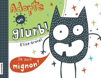 Couverture du livre « Adopte un glurb ! » de Elise Gravel aux éditions La Courte Echelle