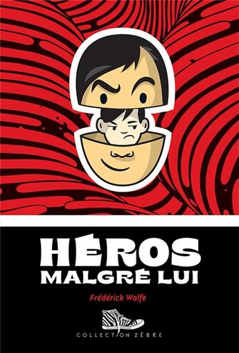 Couverture du livre « Héros malgré lui » de Frederick Wolfe aux éditions Bayard Canada