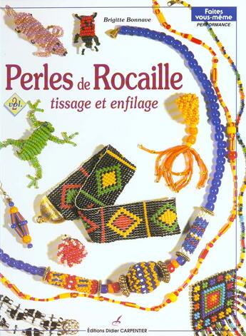 Couverture du livre « Perles de rocaille ; tissage et enfilage t.2 » de Brigitte Bonnave aux éditions Editions Carpentier