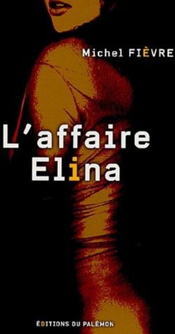 Couverture du livre « L'affaire Elina » de Michel Fievre aux éditions Palemon