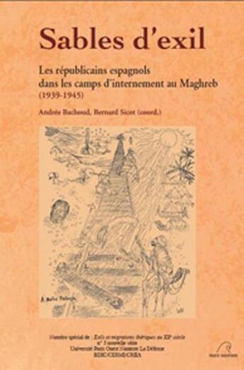 Couverture du livre « Sables d'exil ; les républicains espagnols dans les camps d'internement au Maghreb (1939-1945) » de  aux éditions Mare Nostrum