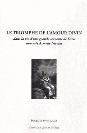 Couverture du livre « Le triomphe de l'amour divin » de Armelle Nicolas aux éditions Paroisse Et Famille