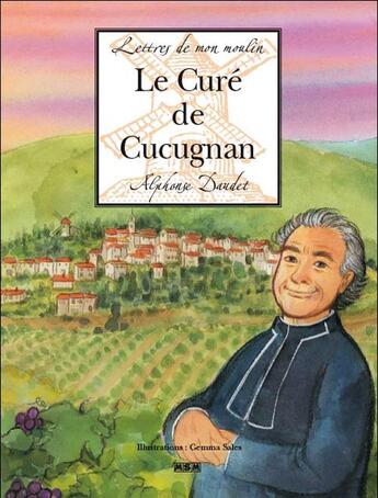 Couverture du livre « Le curé de Cucugnan » de Alphonse Daudet et Gemma Sales aux éditions Msm