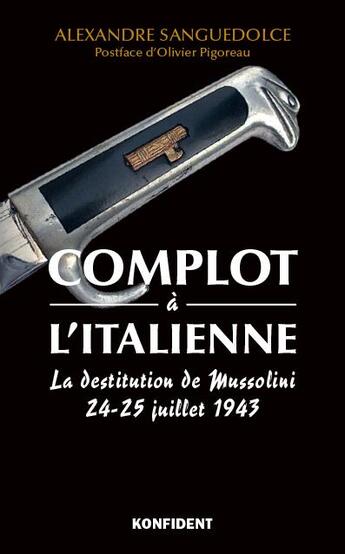 Couverture du livre « Complot à l'italienne » de Alexandre Sanguedolce aux éditions Konfident