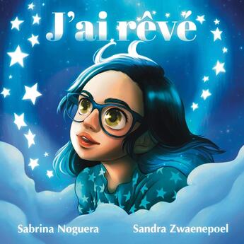 Couverture du livre « J'ai rêvé : Autrice - Sabrina Noguera Illustratrice Illustratrice - Sandra Zwaenepoel » de Sabrina Noguera aux éditions Books On Demand