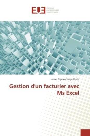 Couverture du livre « Gestion d'un facturier avec Ms excel » de Ismael Ntoto aux éditions Editions Universitaires Europeennes