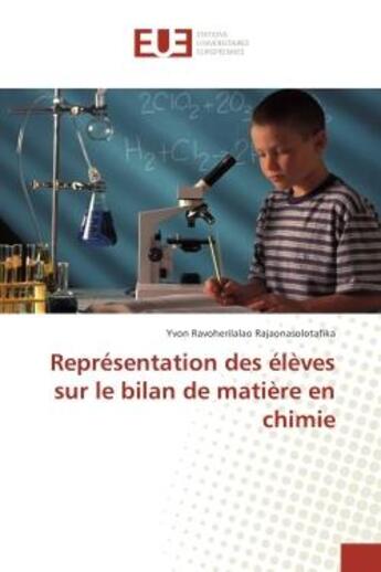 Couverture du livre « Representation des eleves sur le bilan de matiere en chimie » de Yvon Rajaonasolotafika aux éditions Editions Universitaires Europeennes