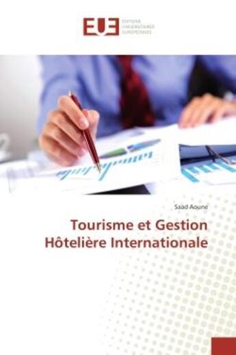 Couverture du livre « Tourisme et Gestion HOteliere Internationale » de Saad Aoune aux éditions Editions Universitaires Europeennes