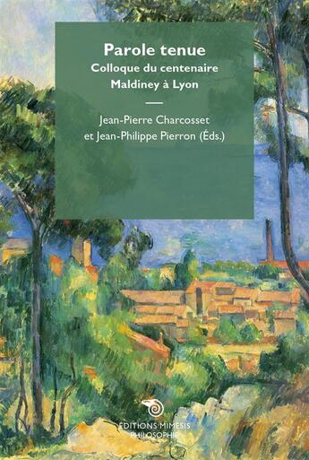 Couverture du livre « Parole tenue ; colloque du centenaire Maldiney à Lyon » de  aux éditions Mimesis