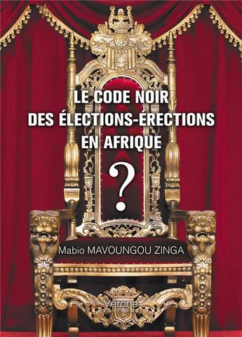 Couverture du livre « Le code noir des élections-érections en Afrique » de Mabio Mavoungou Zinga aux éditions Verone