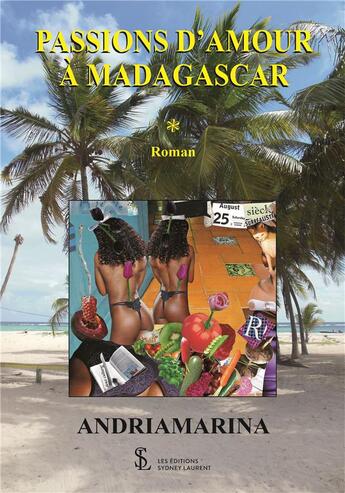 Couverture du livre « Passions d amour a madagascar » de Andriamarina aux éditions Sydney Laurent