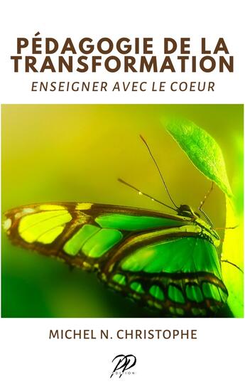 Couverture du livre « Pédagogie de la transformation; enseigner avec le coeur » de Michel N. Christophe aux éditions Bookelis