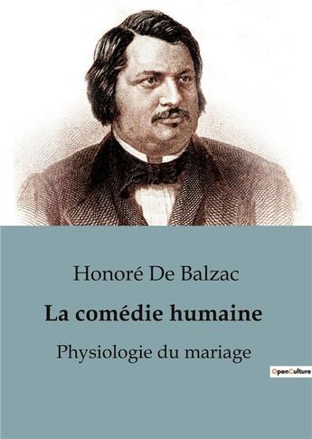 Couverture du livre « Physiologie du mariage : La comédie humaine » de Honoré De Balzac aux éditions Culturea