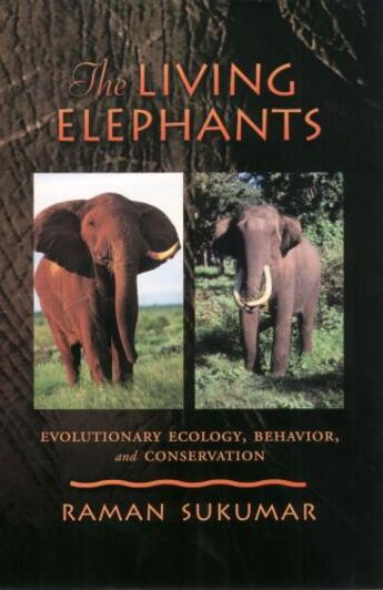 Couverture du livre « The Living Elephants: Evolutionary Ecology, Behaviour, and Conservatio » de Sukumar Raman aux éditions Oxford University Press Usa