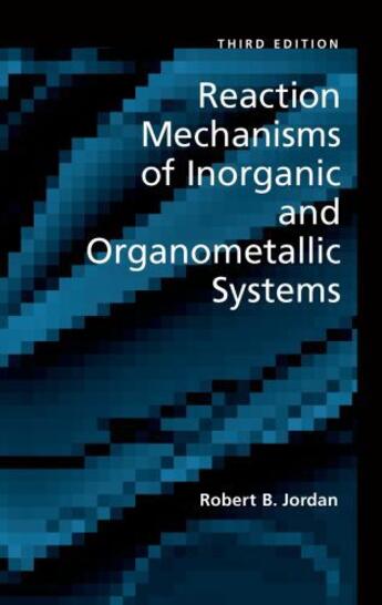 Couverture du livre « Reaction Mechanisms of Inorganic and Organometallic Systems » de Jordan Robert B aux éditions Oxford University Press Usa