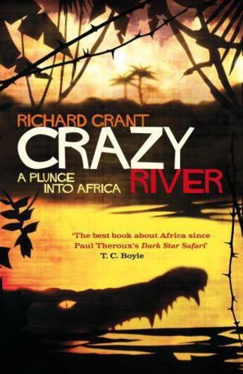 Couverture du livre « Crazy River » de Richard Grant aux éditions Little Brown Book Group Digital