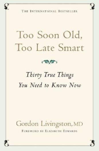 Couverture du livre « Too Soon Old, Too Late Smart » de Gordon Livingston Md Gordon Livingston aux éditions Hodder And Stoughton Digital