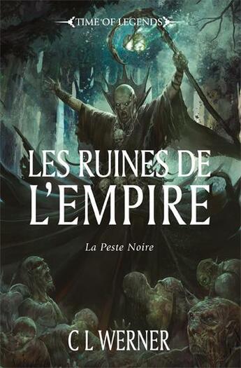 Couverture du livre « Warhammer ; time of legends ; les ruines de l'empire » de C. L. Werner aux éditions Black Library