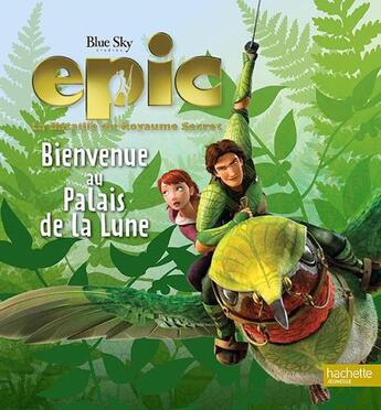 Couverture du livre « Epic ; bienvenue au Palais de la lune » de  aux éditions Le Livre De Poche Jeunesse