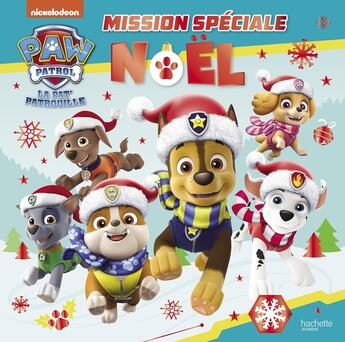 Couverture du livre « La Pat'Patrouille ; mission spéciale Noël » de  aux éditions Hachette Jeunesse