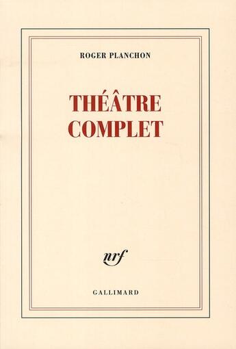 Couverture du livre « Théâtre complet » de Roger Planchon aux éditions Gallimard