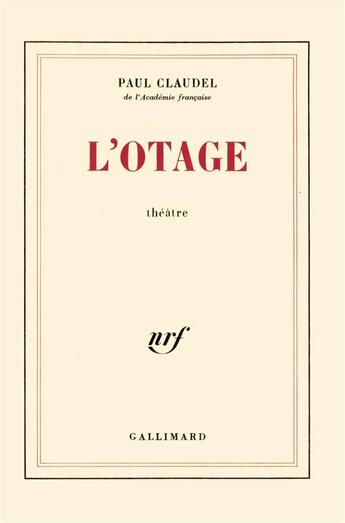 Couverture du livre « L'otage ; drame en trois actes » de Paul Claudel aux éditions Gallimard