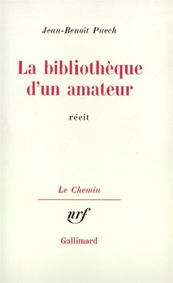 Couverture du livre « La bibliothèque d'un amateur » de Jean-Benoit Puech aux éditions Gallimard