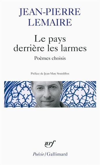 Couverture du livre « Le pays derrière les larmes » de Jean-Pierre Lemaire aux éditions Gallimard