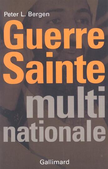 Couverture du livre « Guerre sainte multinationale » de Peter L Bergen aux éditions Gallimard