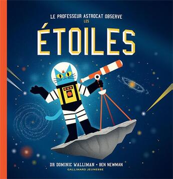 Couverture du livre « Le professeur Astrocat observe les étoiles » de Ben Newman et Dominic Walliman aux éditions Gallimard-jeunesse