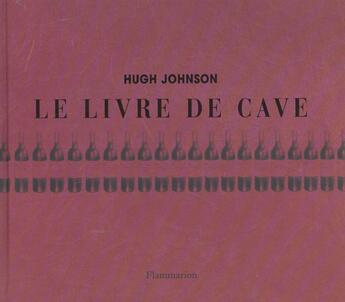 Couverture du livre « Livre de cave (le) » de Hugh Johnson aux éditions Flammarion