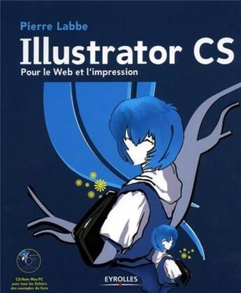 Couverture du livre « Illustrator cs - pour le web et l'impression » de Pierre Labbe aux éditions Eyrolles