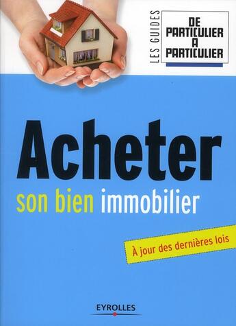 Couverture du livre « Acheter son bien immobilier ; à jour des dernières lois » de Jean-Michel Guerin et Valerie Samsel aux éditions Organisation