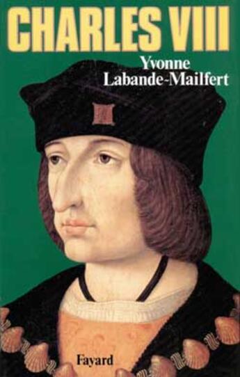 Couverture du livre « Charles VIII » de Yvonne Labande-Mailfert aux éditions Fayard