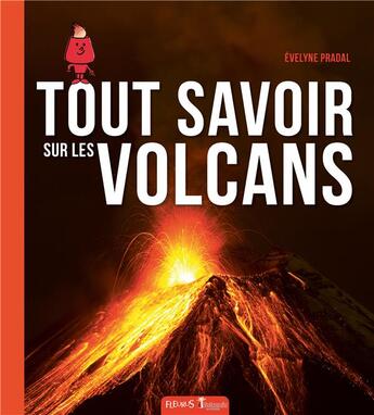 Couverture du livre « Tout savoir sur les volcans » de Evelyne Pradal aux éditions Fleurus