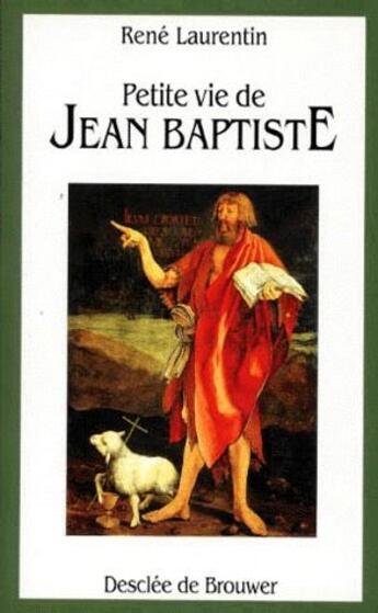 Couverture du livre « Petite vie de : Jean Baptiste » de Rene Laurentin aux éditions Desclee De Brouwer