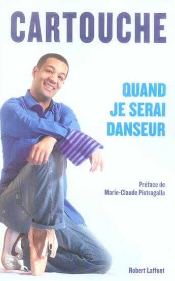 Couverture du livre « Quand je serai danseur » de Cartouche aux éditions Robert Laffont