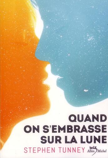 Couverture du livre « Quand on s'embrasse sur la lune » de Stephen Tunney aux éditions Albin Michel Jeunesse