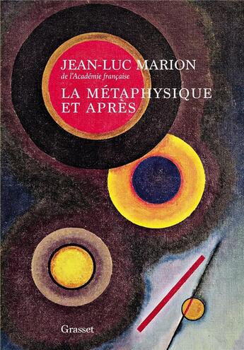 Couverture du livre « La métaphysique et après » de Jean-Luc Marion aux éditions Grasset Et Fasquelle