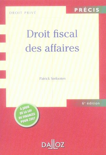 Couverture du livre « Droit fiscal des affaires (6e édition) » de Serlooten/Patrick aux éditions Dalloz