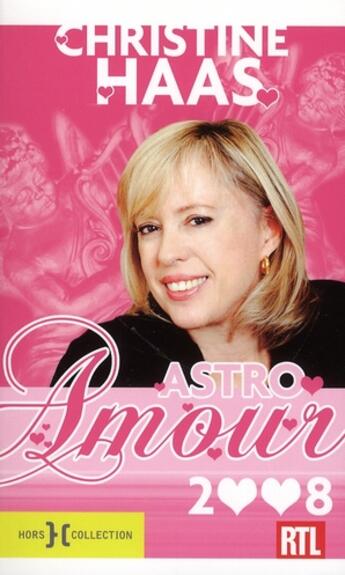 Couverture du livre « Astro de l'amour 2008 » de Haas Christine aux éditions Hors Collection